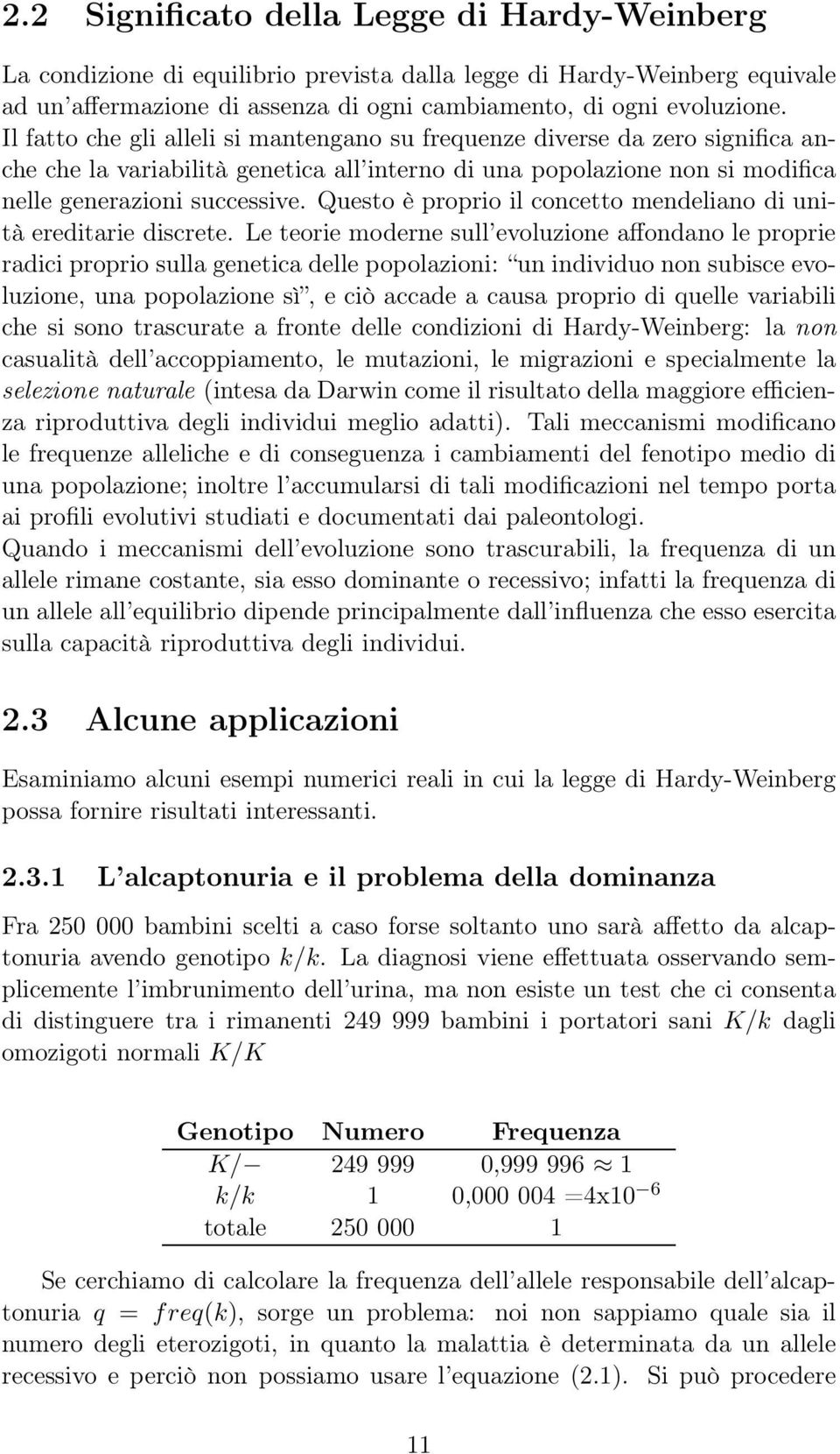 Questo è proprio il concetto mendeliano di unità ereditarie discrete.