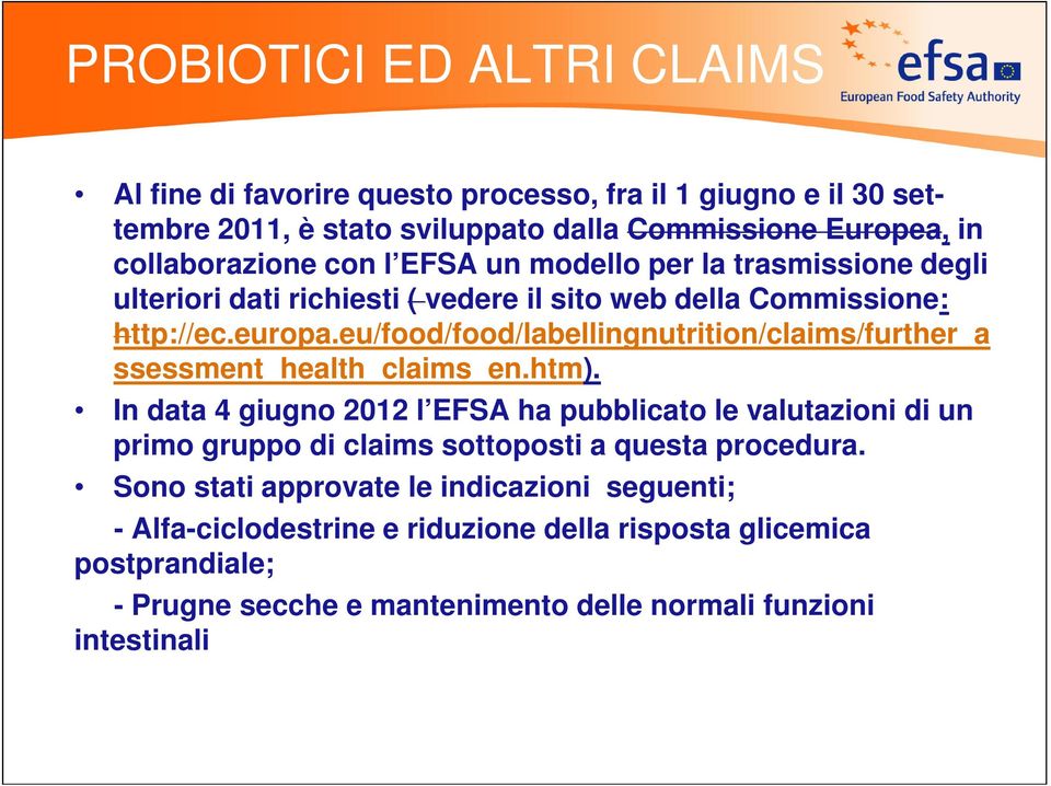 eu/food/food/labellingnutrition/claims/further_a ssessment_health_claims_en.htm).