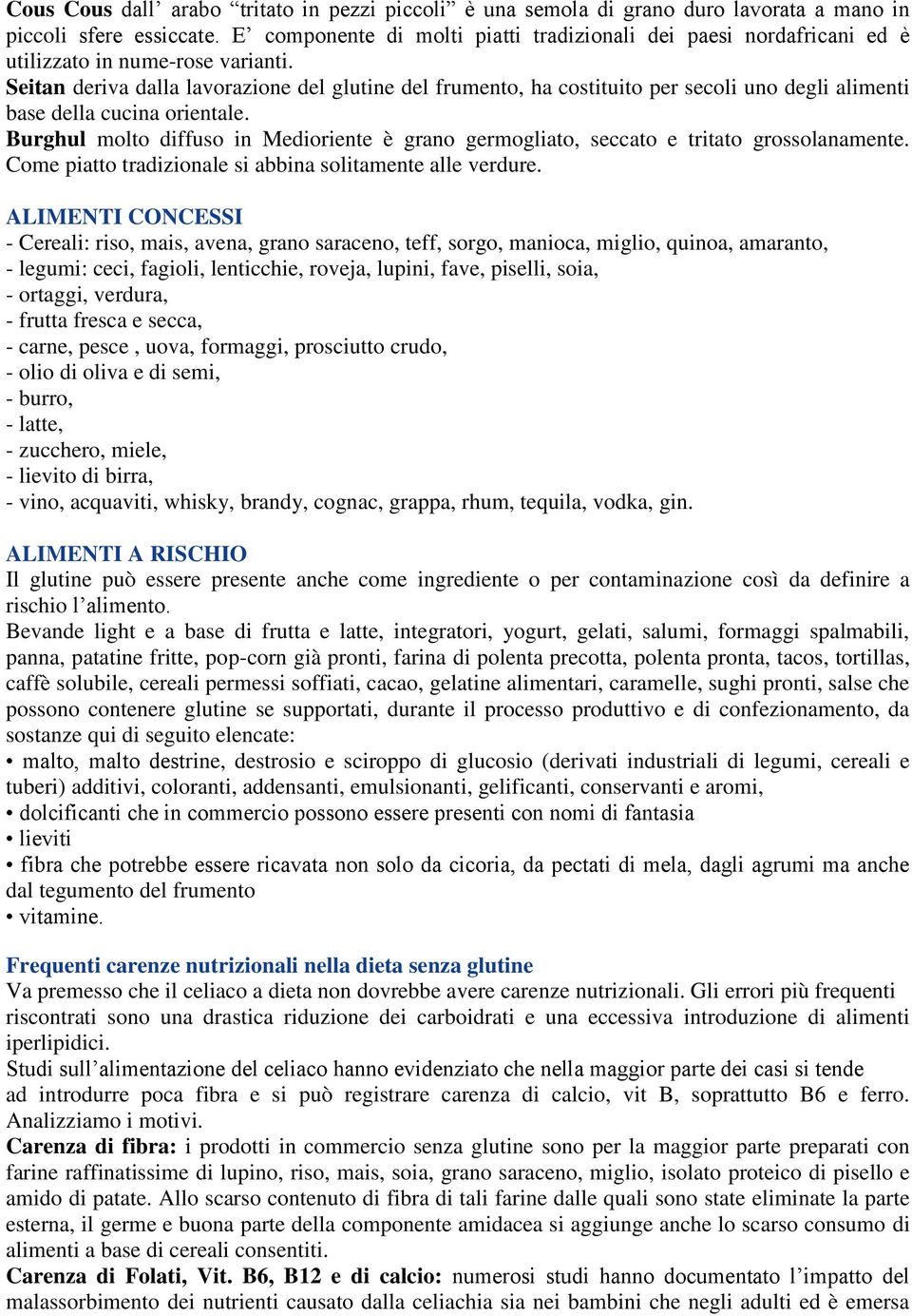 Seitan deriva dalla lavorazione del glutine del frumento, ha costituito per secoli uno degli alimenti base della cucina orientale.