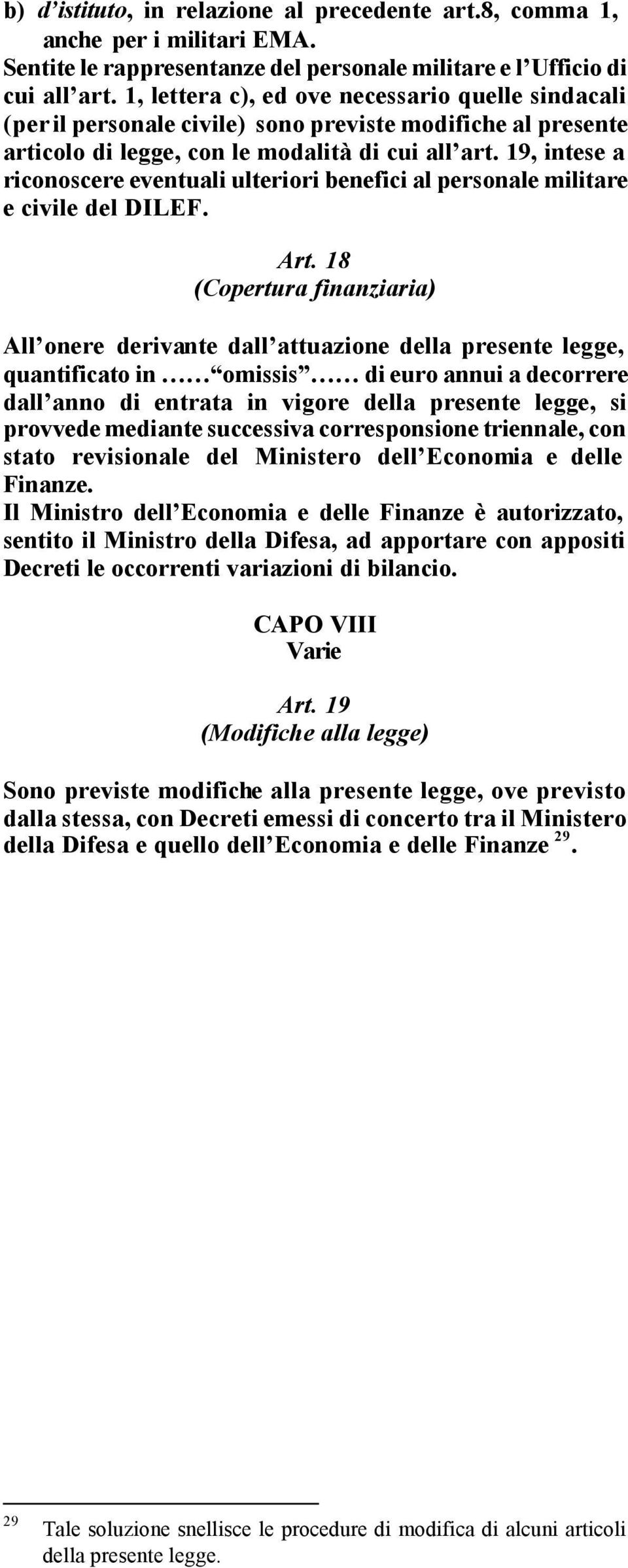 19, intese a riconoscere eventuali ulteriori benefici al personale militare e civile del DILEF. Art.