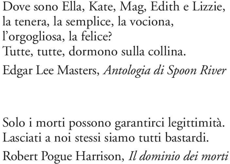 Edgar Lee Masters, Antologia di Spoon River Solo i morti possono garantirci