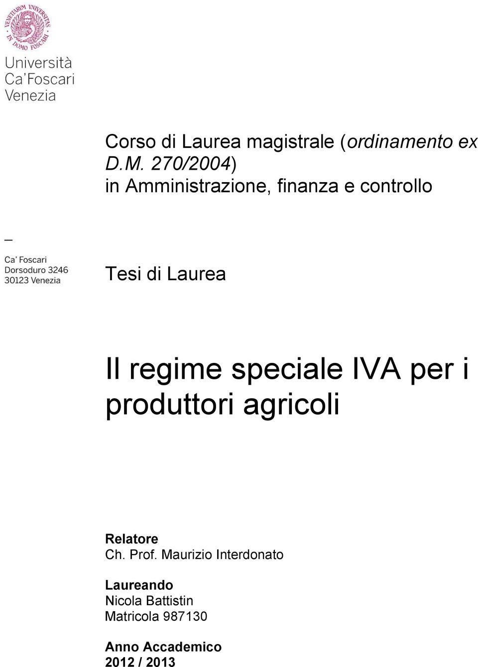 regime speciale IVA per i produttori agricoli Relatore Ch. Prof.