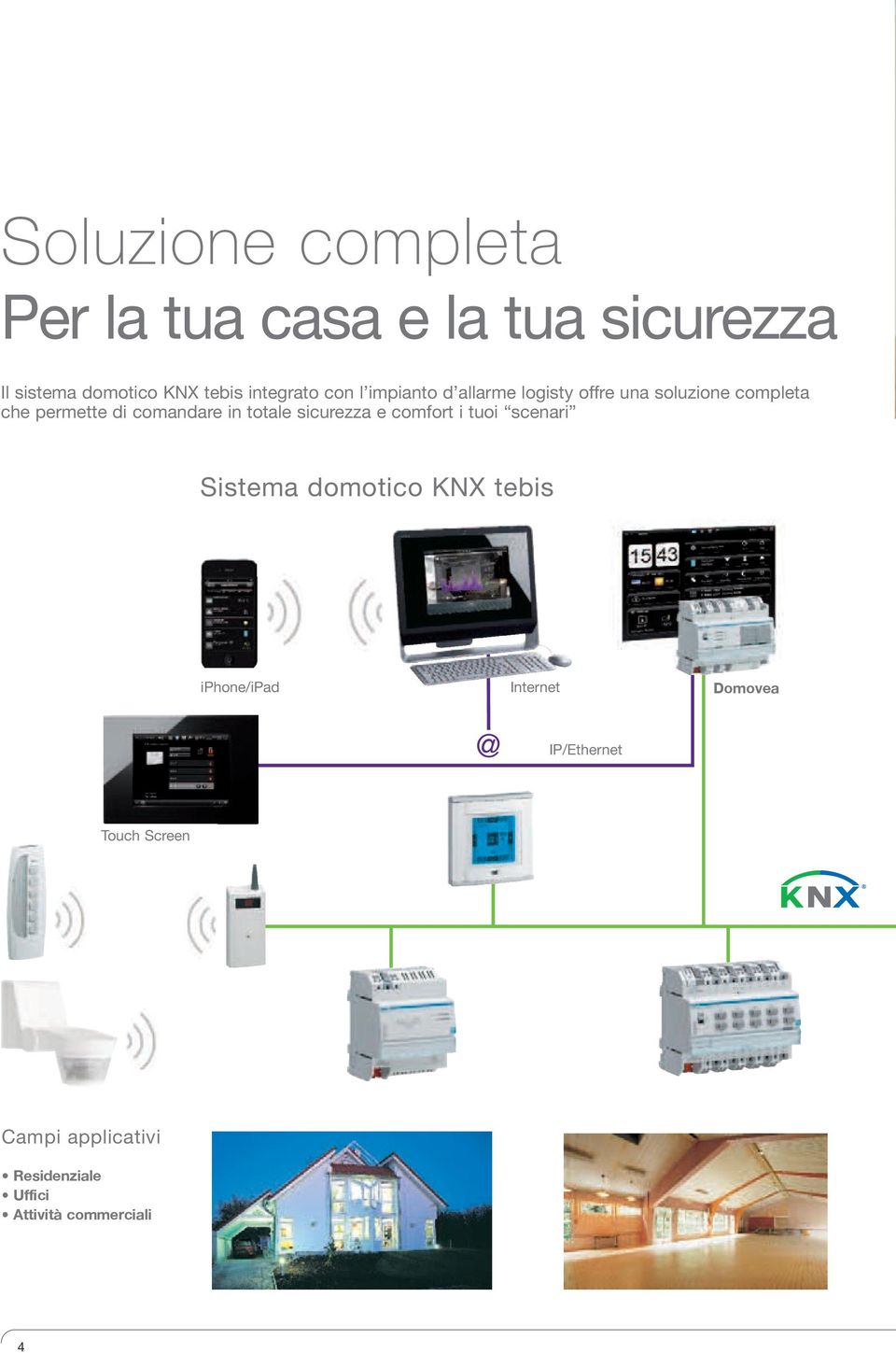 comandare in totale sicurezza e comfort i tuoi scenari Sistema domotico KNX tebis