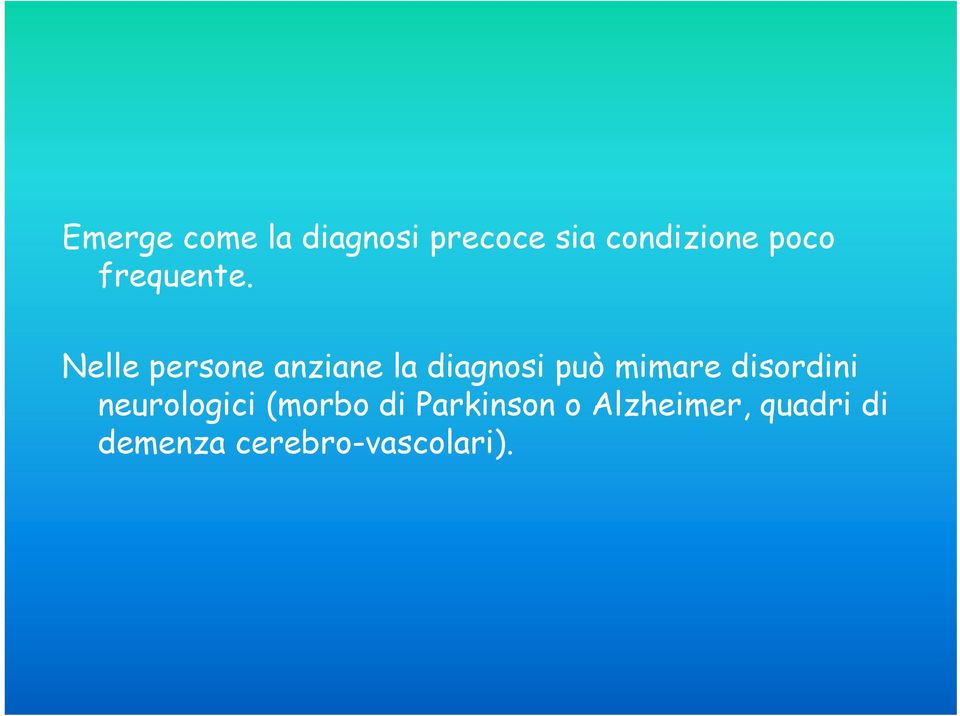 Nelle persone anziane la diagnosi può mimare