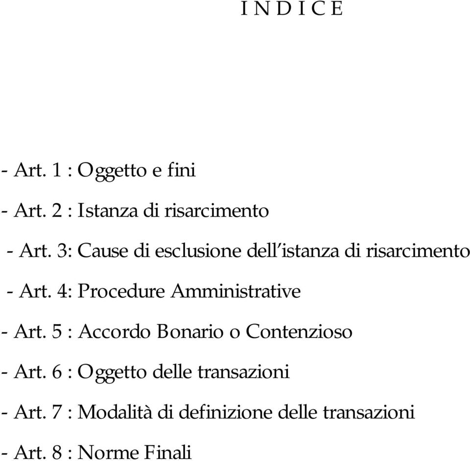 4: Procedure Amministrative - Art. 5 : Accordo Bonario o Contenzioso - Art.