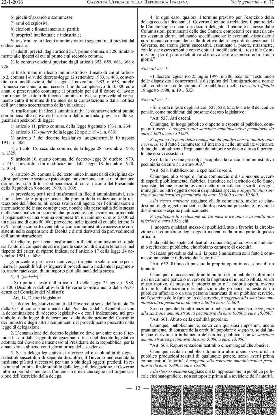 652, 659, 661, 668 e 726; c) trasformare in illecito amministrativo il reato di cui all articolo 2, comma 1 -bis, del decreto-legge 12 settembre 1983, n.