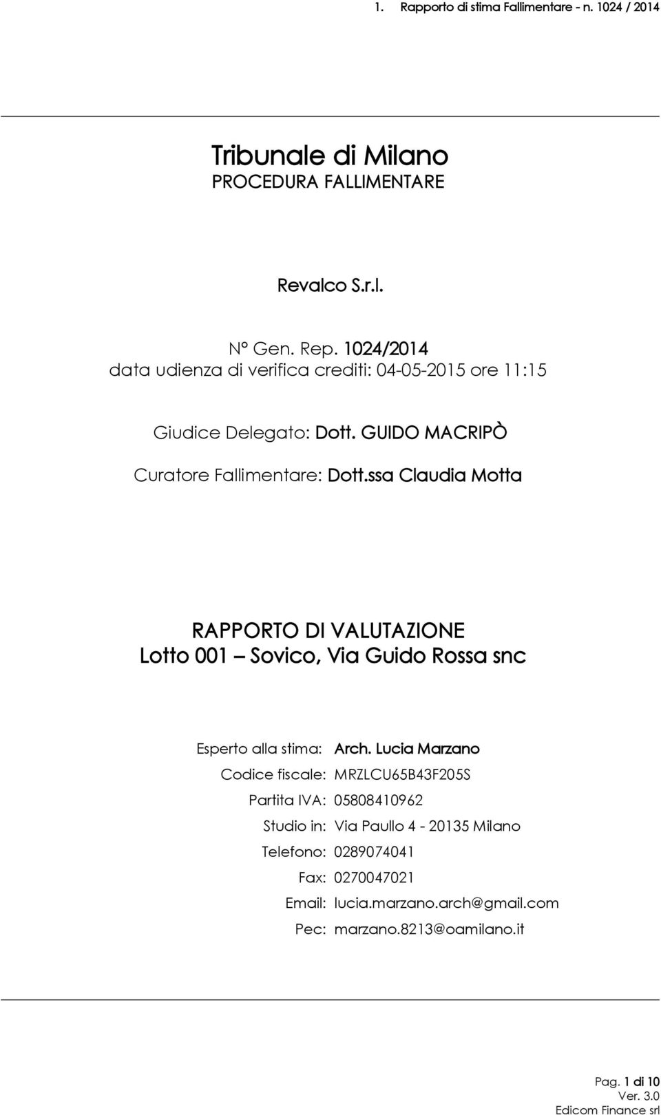 ssa Claudia Motta RAPPORTO DI VALUTAZIONE Lotto 001 Sovico, Via Guido Rossa snc Esperto alla stima: Arch.