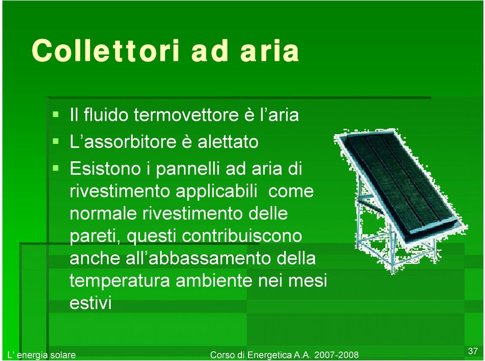 normale rivestimento delle pareti, questi contribuiscono anche all