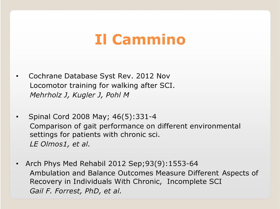 environmental settings for patients with chronic sci. LE Olmos1, et al.