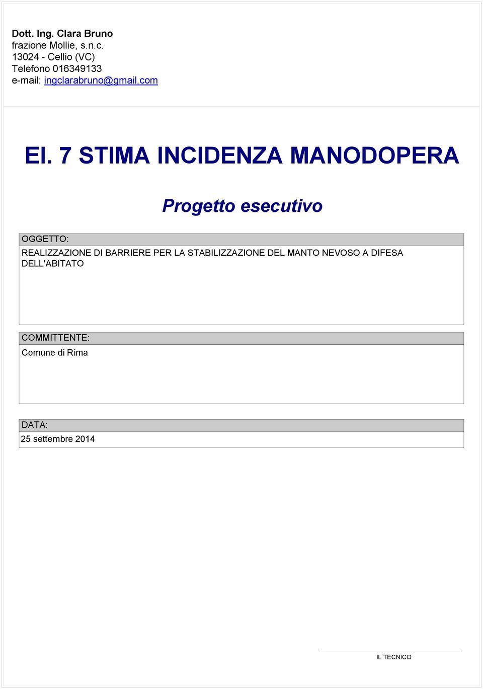 7 STIMA INCIDENZA MANODOPERA Progetto esecutivo OGGETTO: REALIZZAZIONE DI