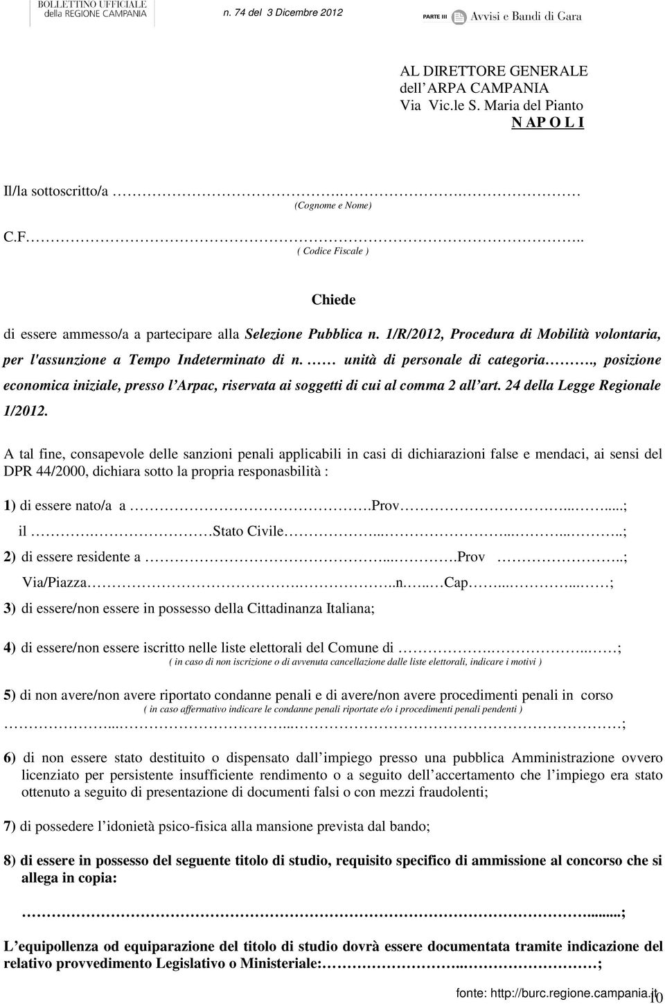 unità di personale di categoria., posizione economica iniziale, presso l Arpac, riservata ai soggetti di cui al comma 2 all art. 24 della Legge Regionale 1/2012.