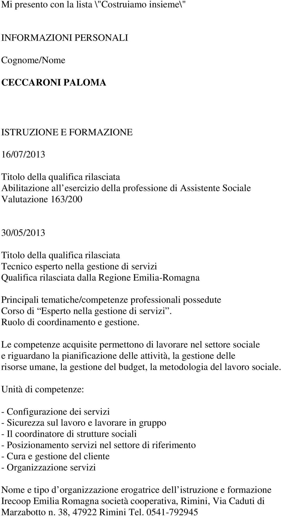 Ruolo di coordinamento e gestione.