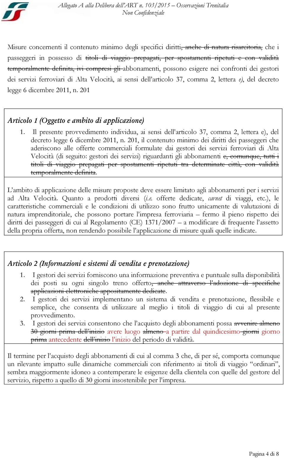 legge 6 dicembre 2011, n. 201 Articolo 1 (Oggetto e ambito di applicazione) 1.