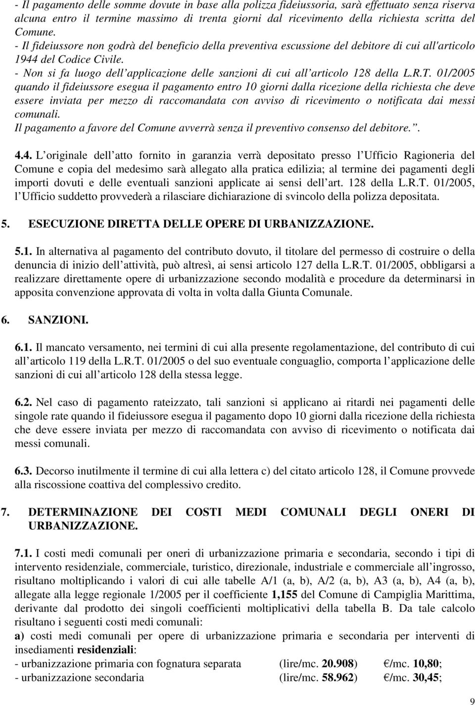 - Non si fa luogo dell applicazione delle sanzioni di cui all articolo 128 della L.R.T.