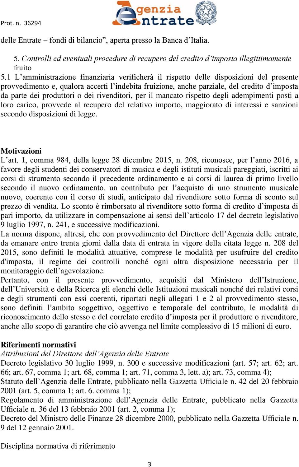 produttori o dei rivenditori, per il mancato rispetto degli adempimenti posti a loro carico, provvede al recupero del relativo importo, maggiorato di interessi e sanzioni secondo disposizioni di