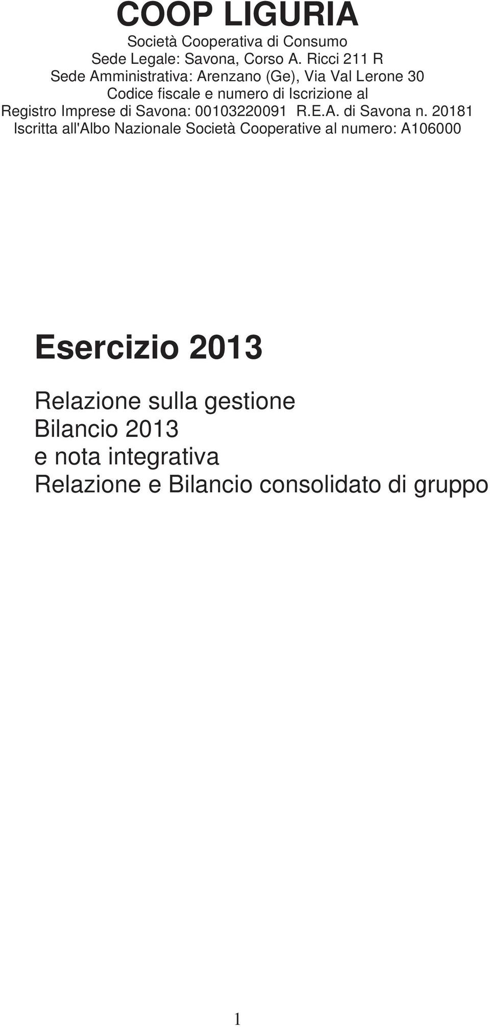 Registro Imprese di Savona: 00103220091 R.E.A. di Savona n.