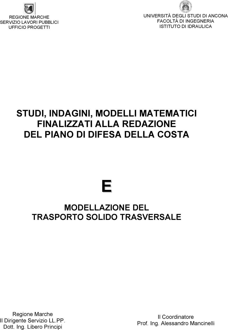 DEL PIANO DI DIFESA DELLA COSTA E MODELLAZIONE DEL TRASPORTO SOLIDO TRASVERSALE Regione Marche Il