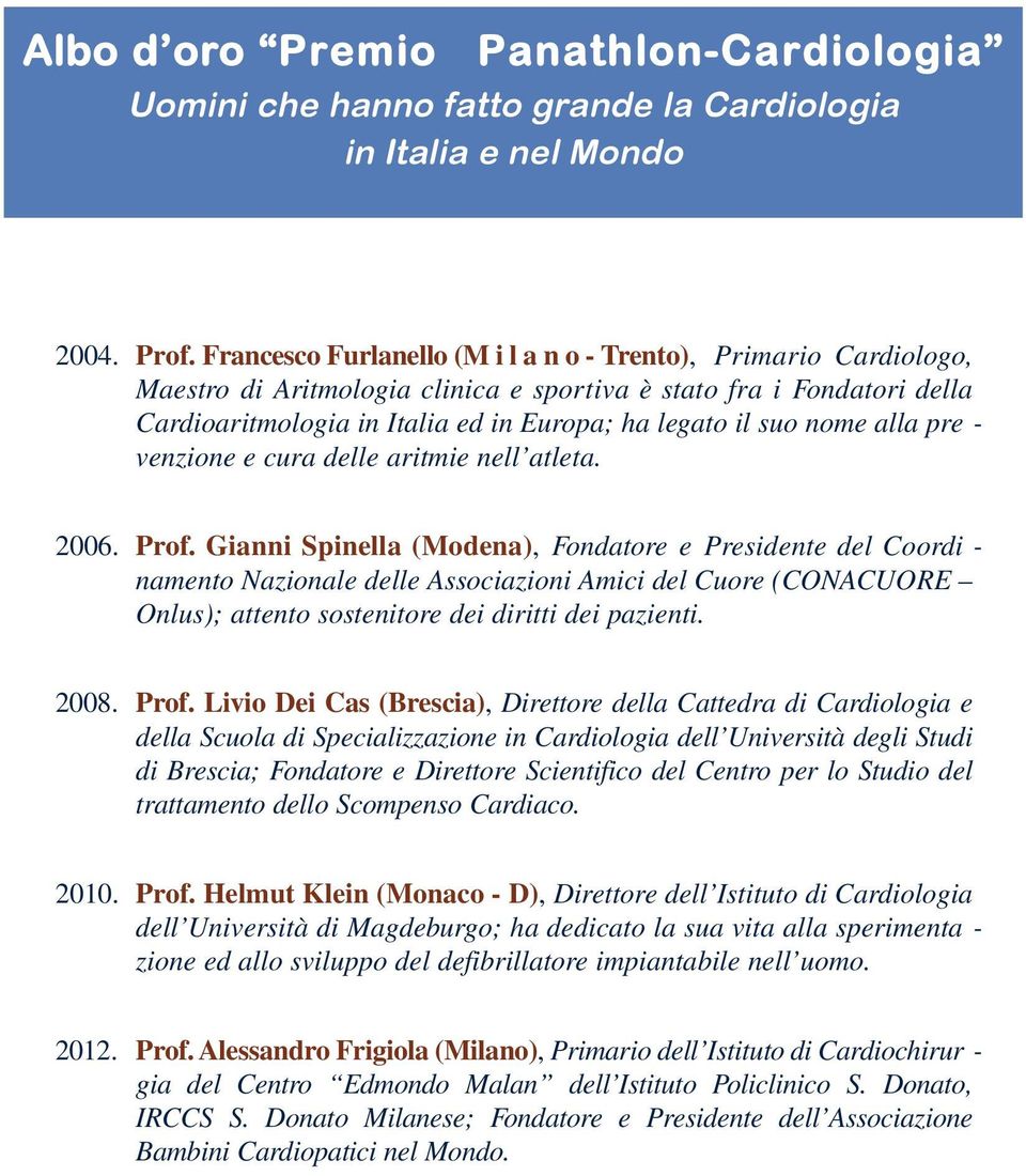 nome alla pre - venzione e cura delle aritmie nell atleta. 2006. Prof.