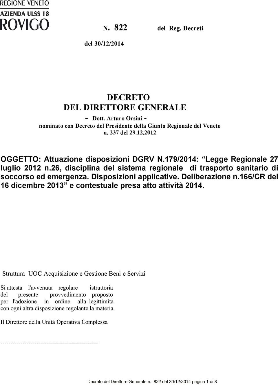 166/cr del 16 dicembre 2013 e contestuale presa atto attività 2014.