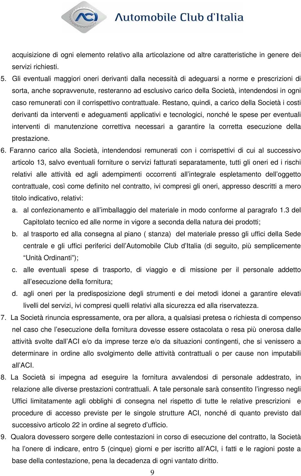 remunerati con il corrispettivo contrattuale.