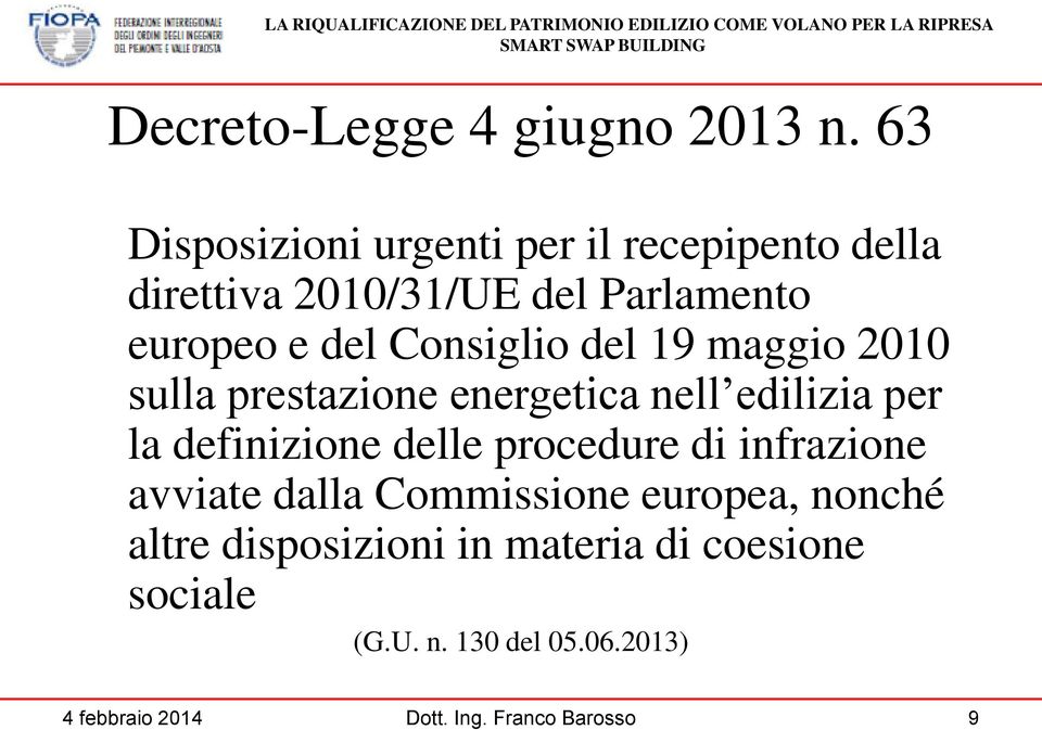 e del Consiglio del 19 maggio 2010 sulla prestazione energetica nell edilizia per la