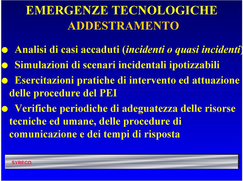 intervento ed attuazione delle procedure del PEI Verifiche periodiche di adeguatezza