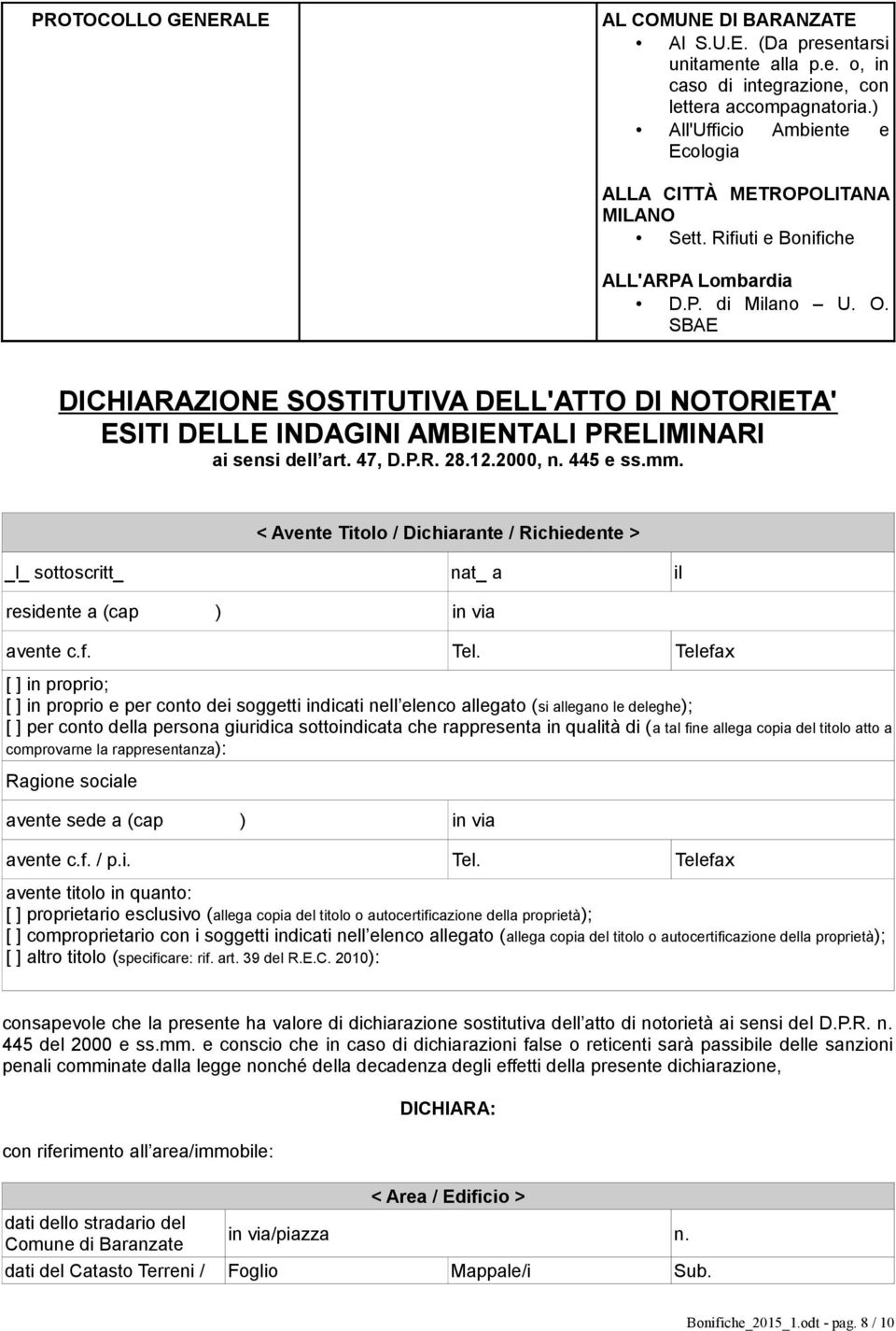 SBAE DICHIARAZIONE SOSTITUTIVA DELL'ATTO DI NOTORIETA' ESITI DELLE INDAGINI AMBIENTALI PRELIMINARI ai sensi dell art. 47, D.P.R. 28.12.2000, n. 445 e ss.mm.