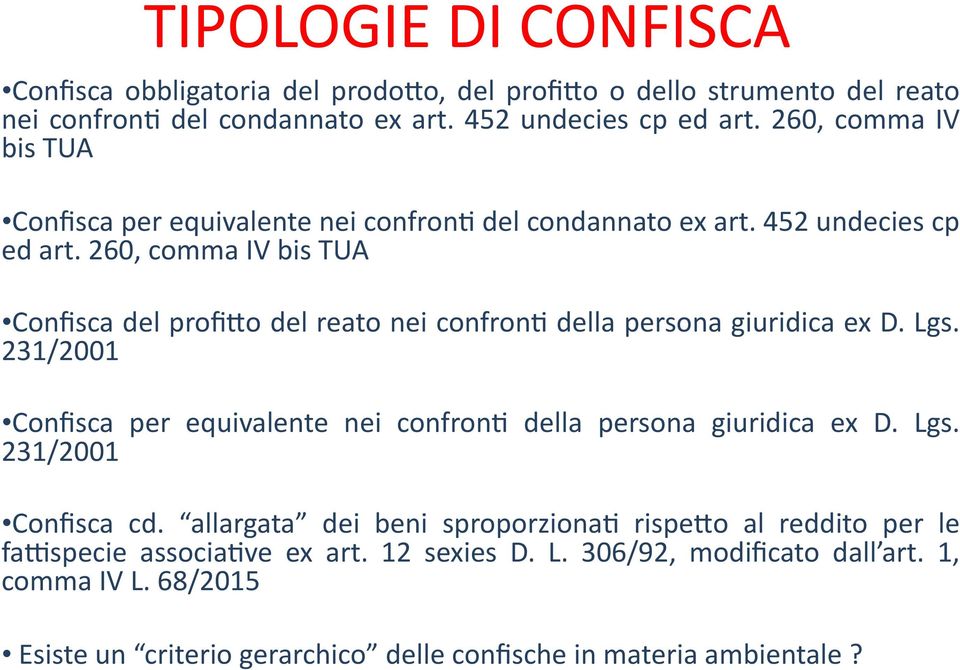 260, comma IV bis TUA Confisca del profiyo del reato nei confronx della persona giuridica ex D. Lgs.