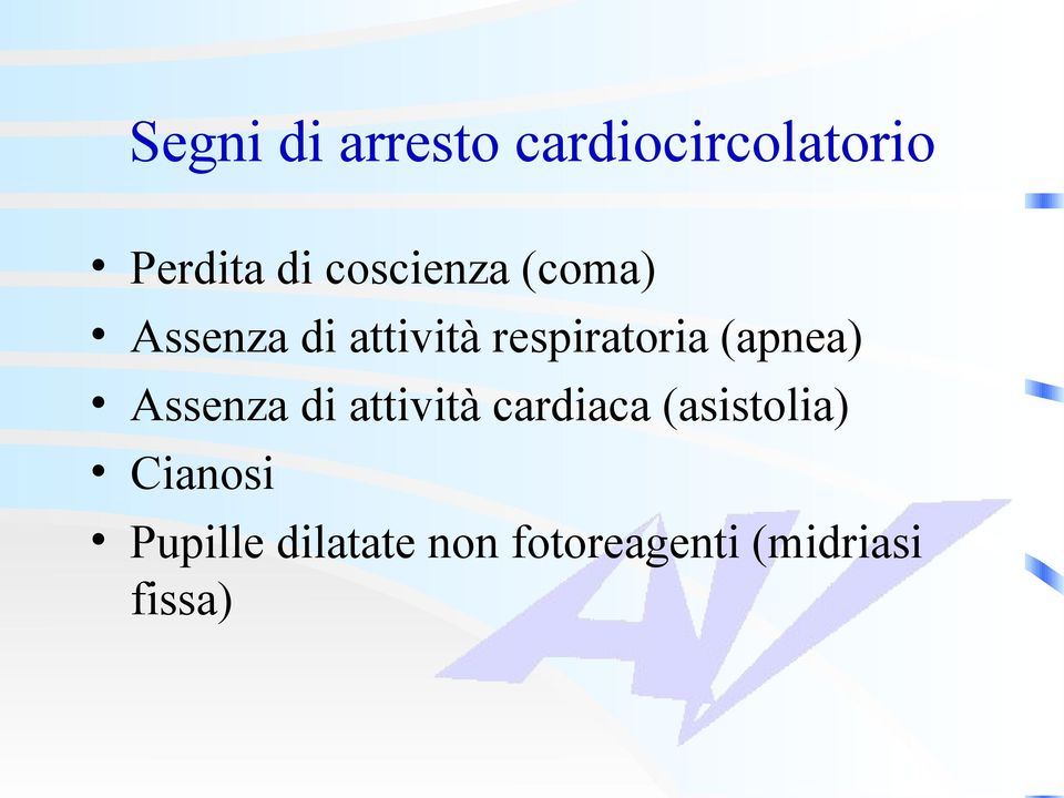 (apnea) Assenza di attività cardiaca (asistolia)