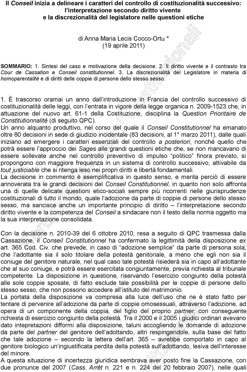 La discrezionalità del Legislatore in materia di homoparentalité e di diritti delle coppie di persone dello stesso sesso. 1.