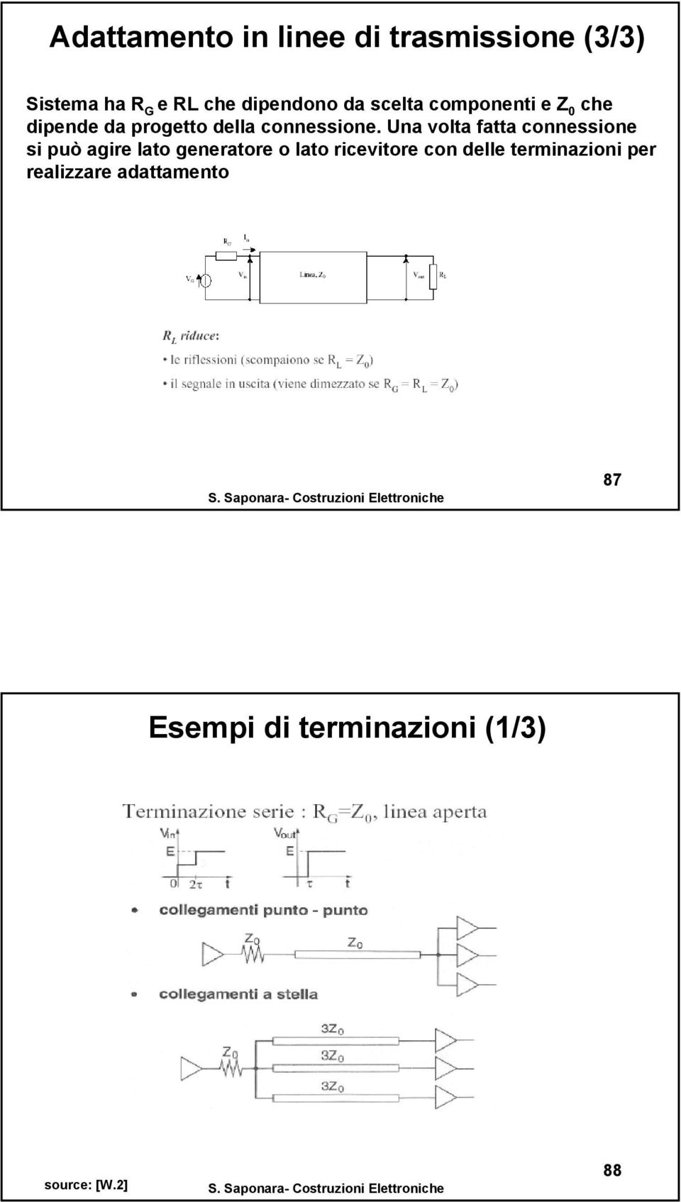 Una volta fatta connessione ne si può agire lato generatore o lato ricevitore