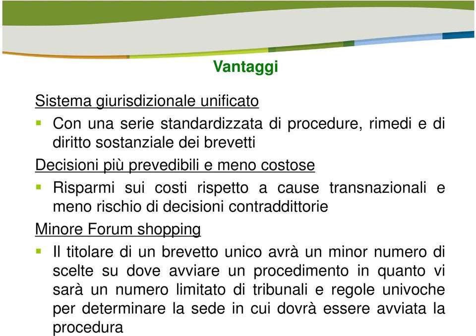 contraddittorie Minore Forum shopping Il titolare di un brevetto unico avrà un minor numero di scelte su dove avviare un