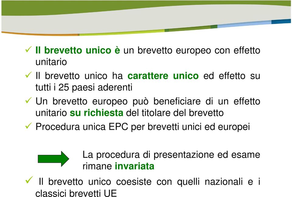 richiesta del titolare del brevetto Procedura unica EPC per brevetti unici ed europei La procedura di