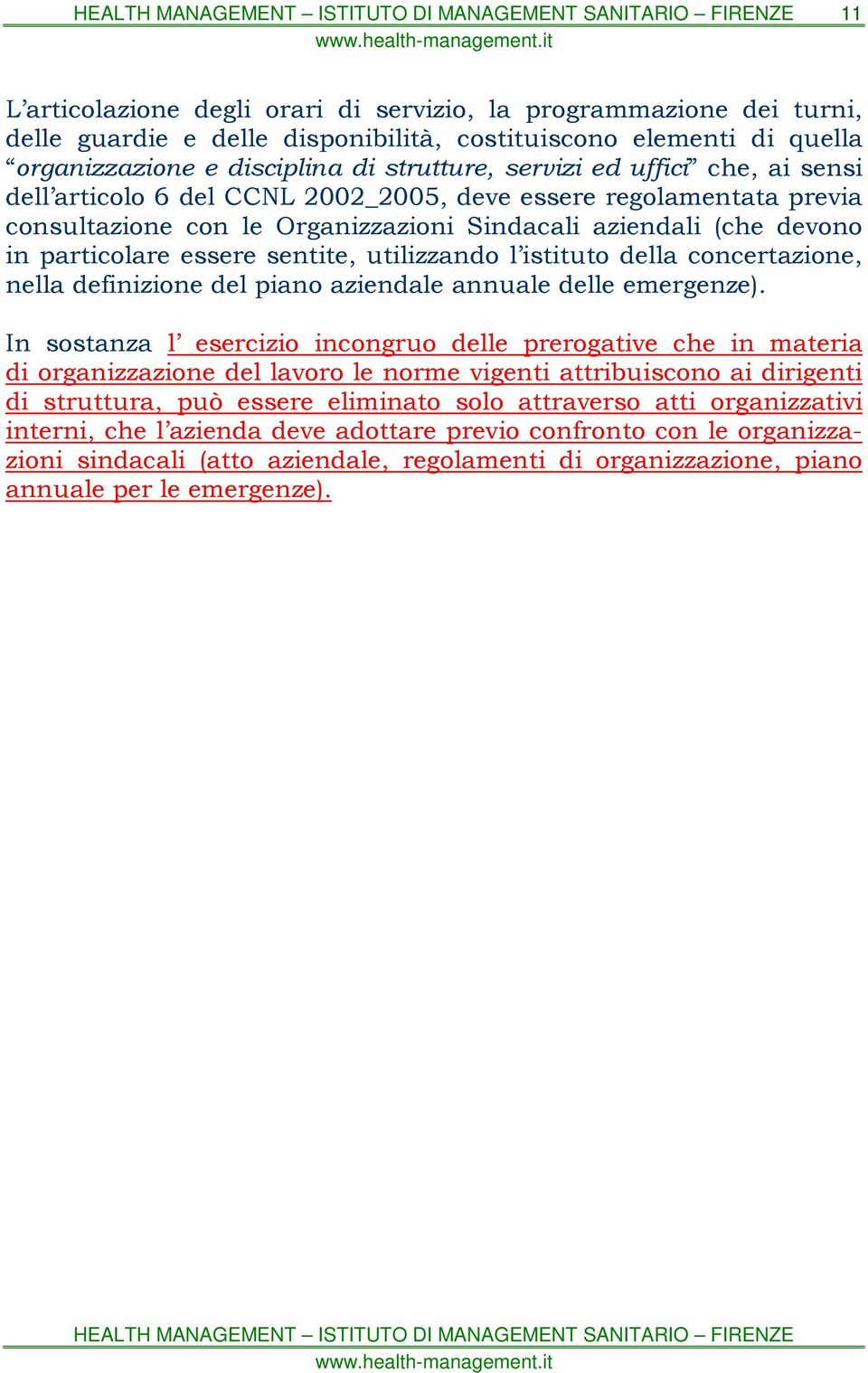 utilizzando l istituto della concertazione, nella definizione del piano aziendale annuale delle emergenze).