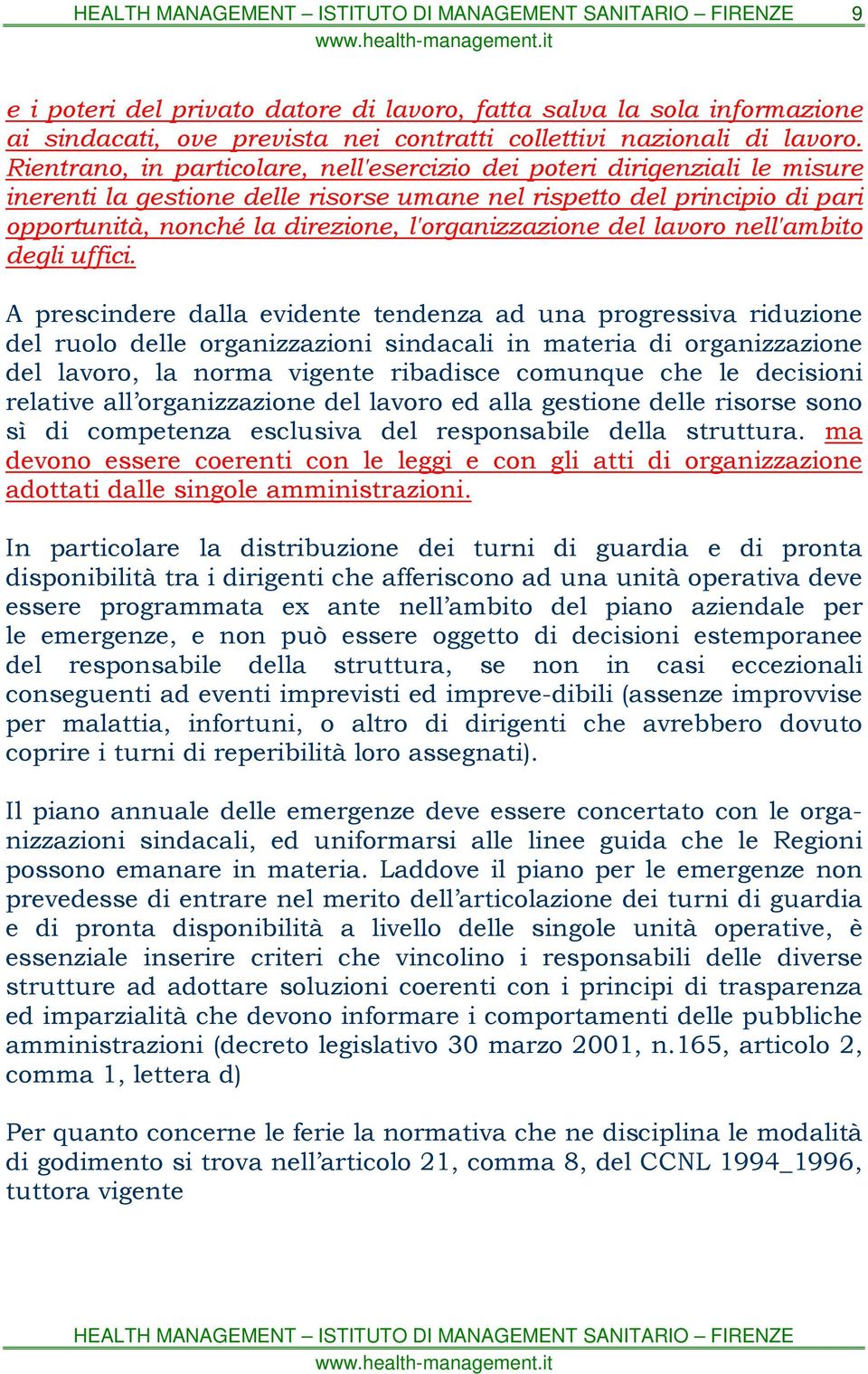 l'organizzazione del lavoro nell'ambito degli uffici.