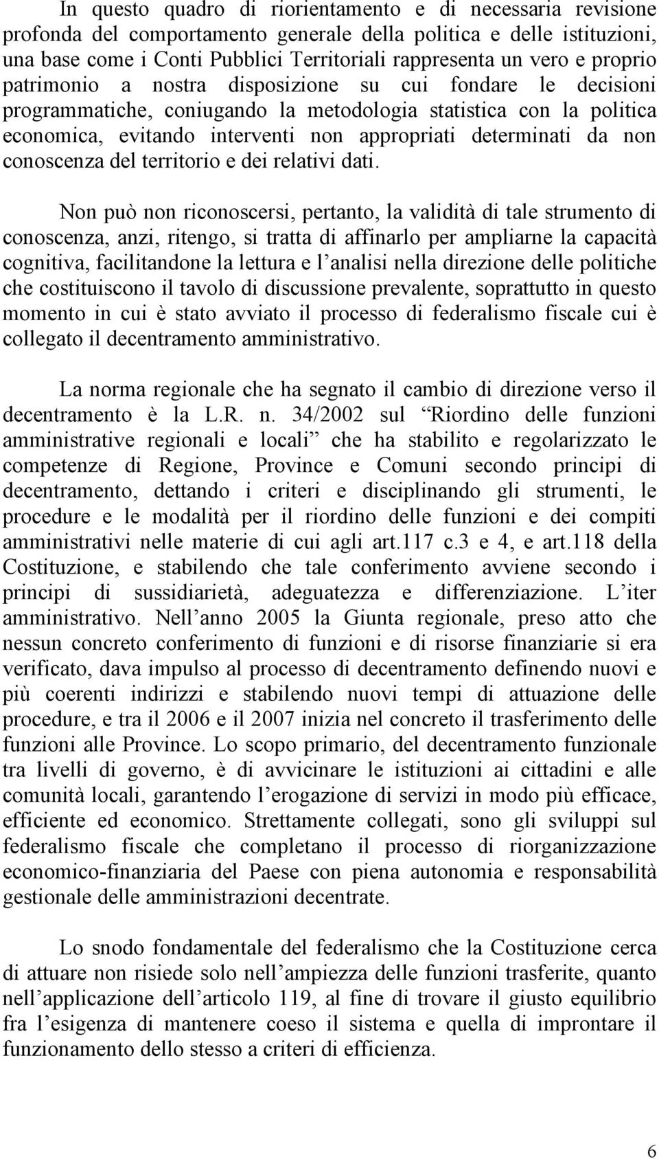 non conoscenza del territorio e dei relativi dati.