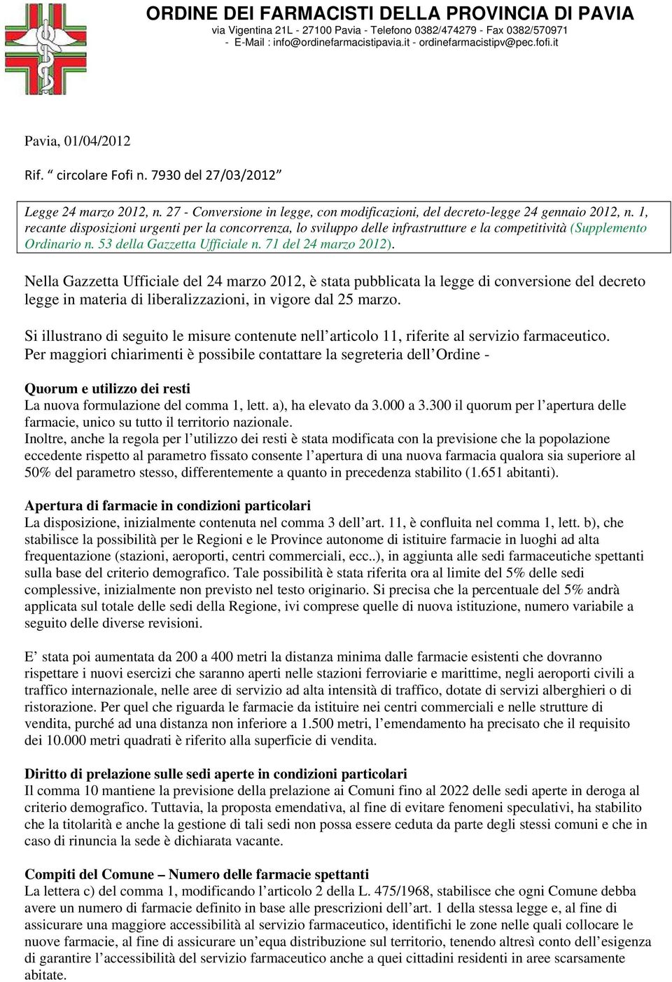 1, recante disposizioni urgenti per la concorrenza, lo sviluppo delle infrastrutture e la competitività (Supplemento Ordinario n. 53 della Gazzetta Ufficiale n. 71 del 24 marzo 2012).