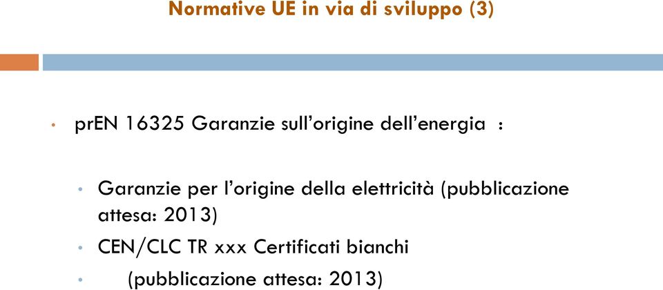 origine della elettricità (pubblicazione attesa: 2013)