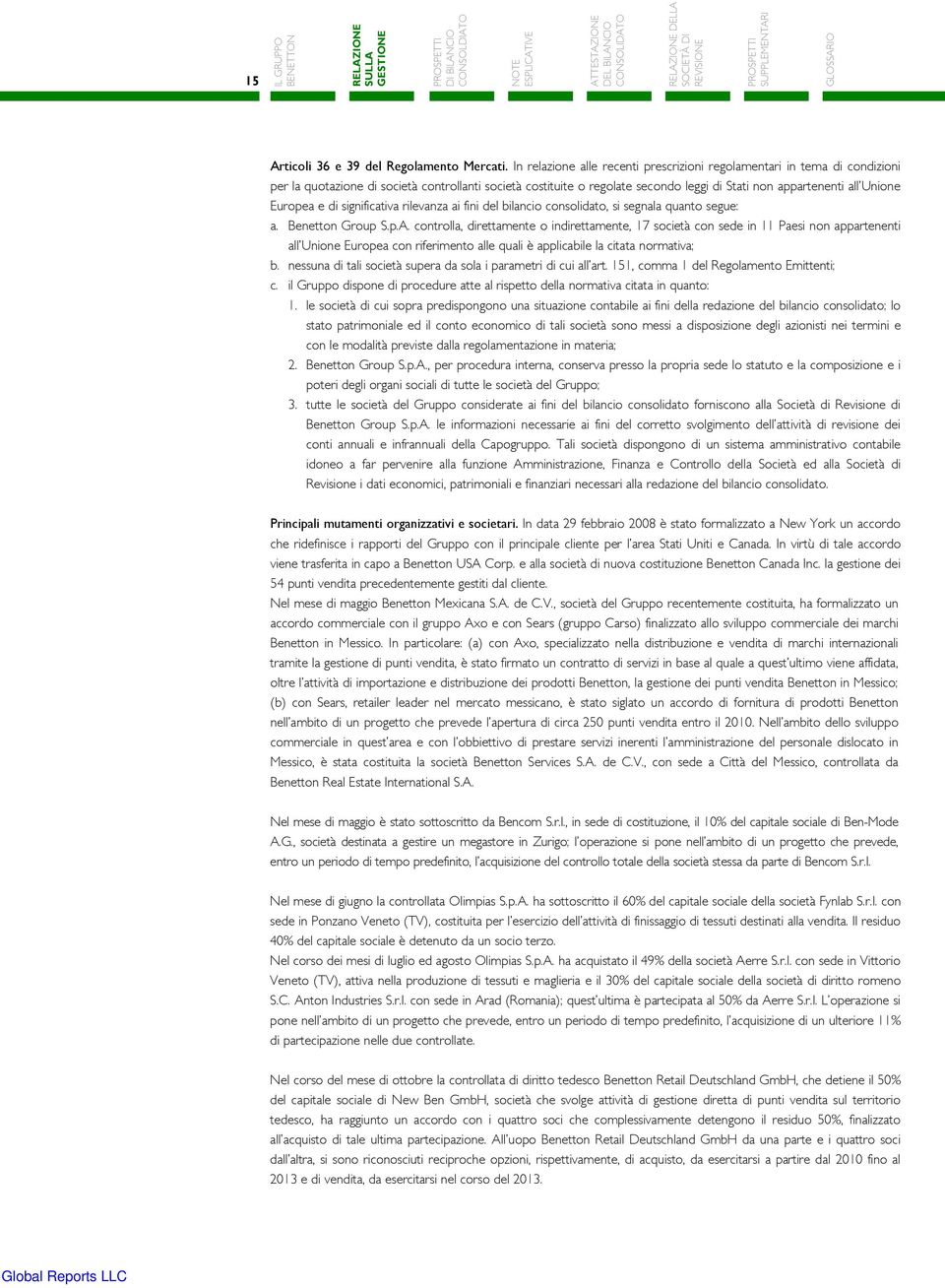 Europea e di significativa rilevanza ai fini del bilancio consolidato, si segnala quanto segue: a. Benetton Group S.p.A.