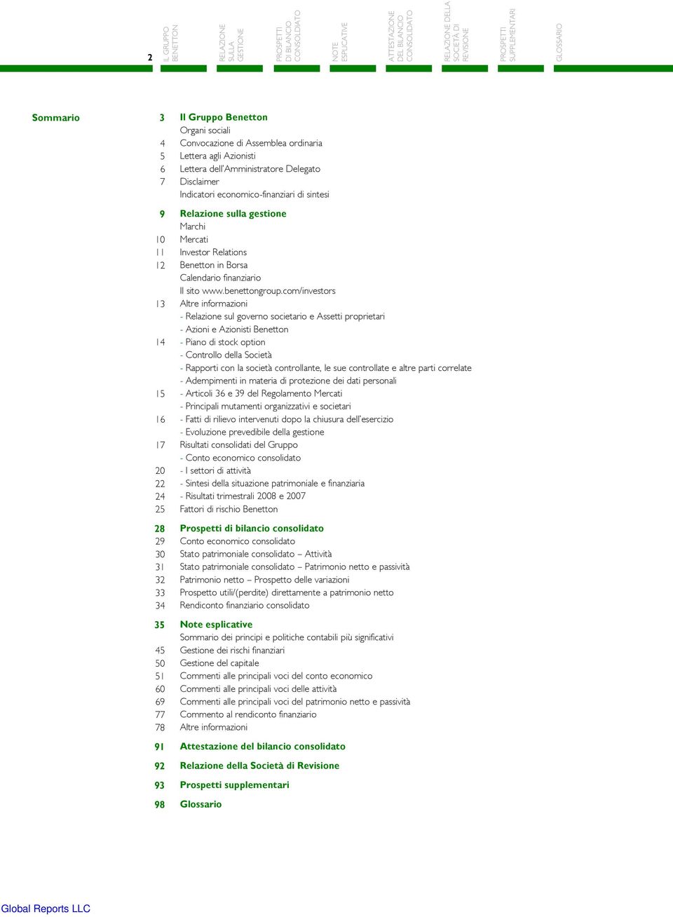 com/investors 13 Altre informazioni - Relazione sul governo societario e Assetti proprietari - Azioni e Azionisti Benetton 14 - Piano di stock option - Controllo della Società - Rapporti con la