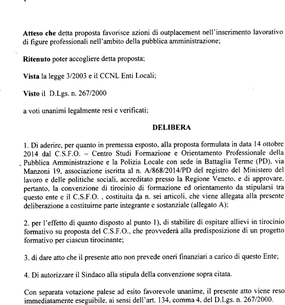 alla proposta formulata in data l4 ottobre 2014 dal C.S.F.O. - Centro Studi Formazione e Orientamento Professionale della.