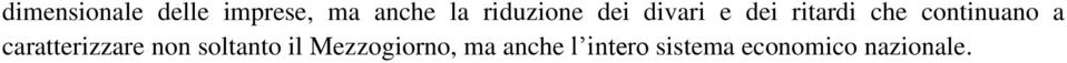 continuano a caratterizzare non soltanto il