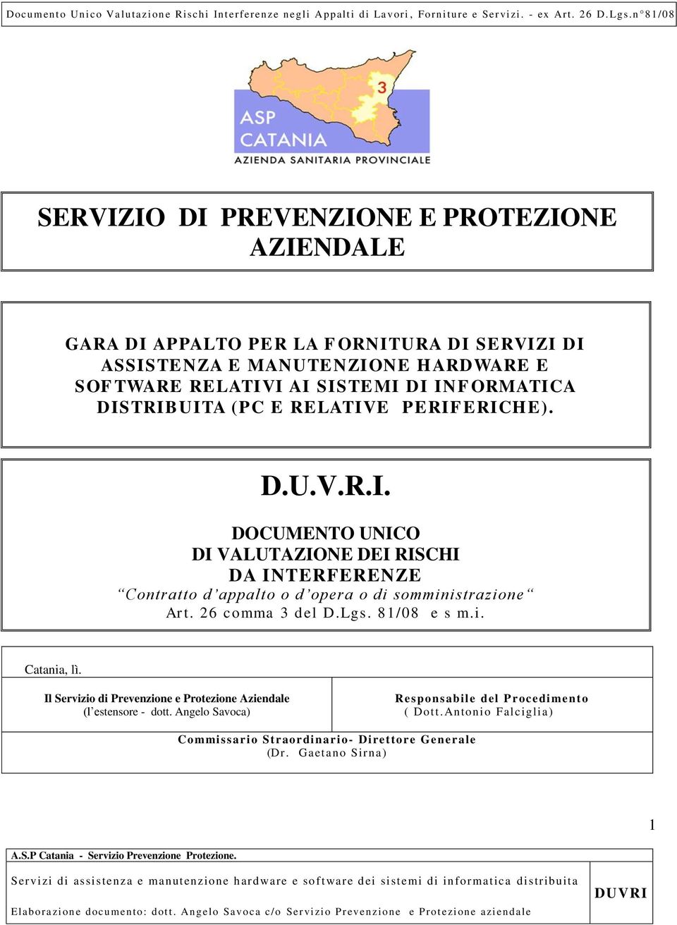 26 comma 3 del D.Lgs. 81/08 e s m.i. Catania, lì. Il Servizio di Prevenzione e Protezione Aziendale (l estensore - dott.