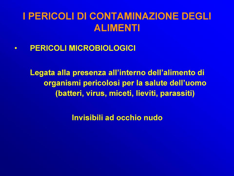 alimento di organismi pericolosi per la salute dell