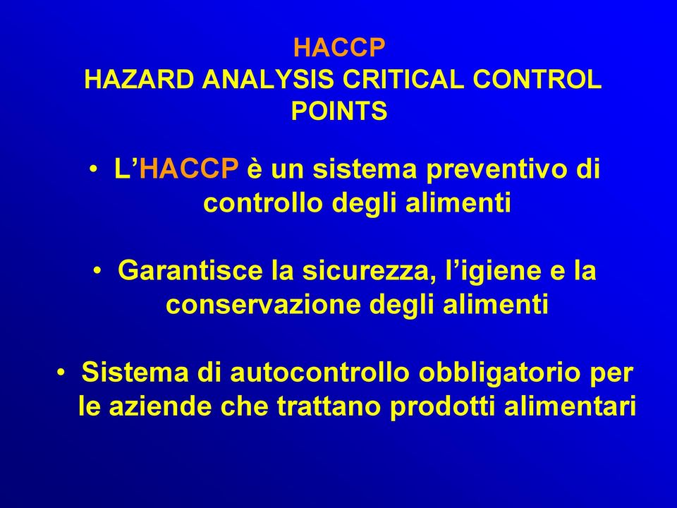 sicurezza, l igiene e la conservazione degli alimenti Sistema di