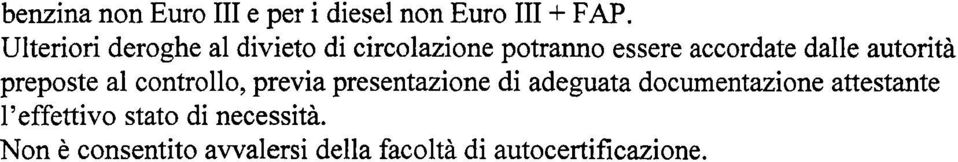 autorità preposte al controllo, previa presentazione di adeguata documentazione