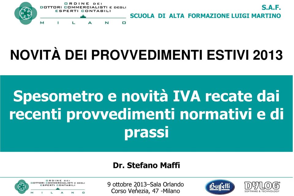 PROVVEDIMENTI ESTIVI 2013 Spesometro e novità IVA recate