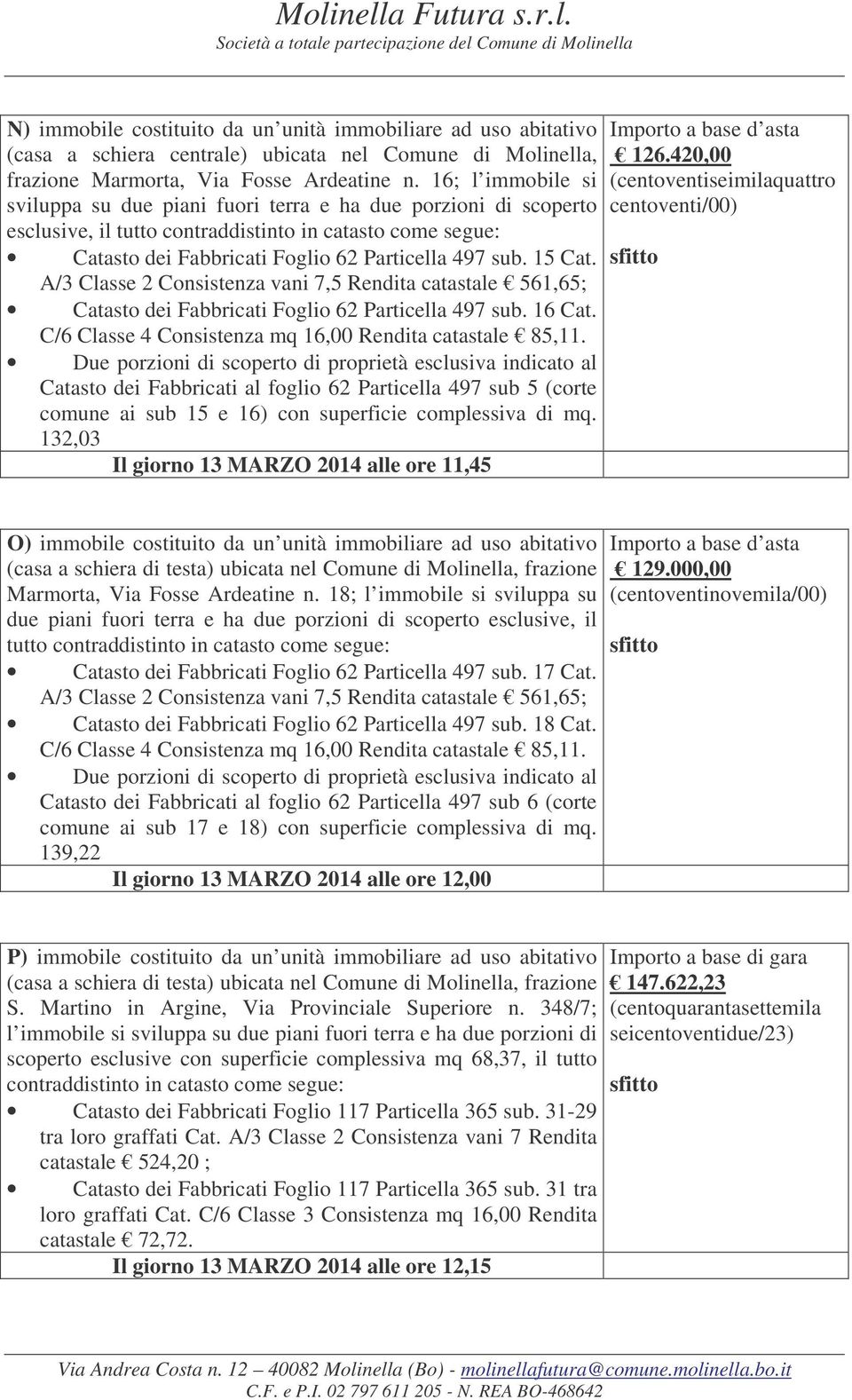 132,03 Il giorno 13 MARZO 2014 alle ore 11,45 126.