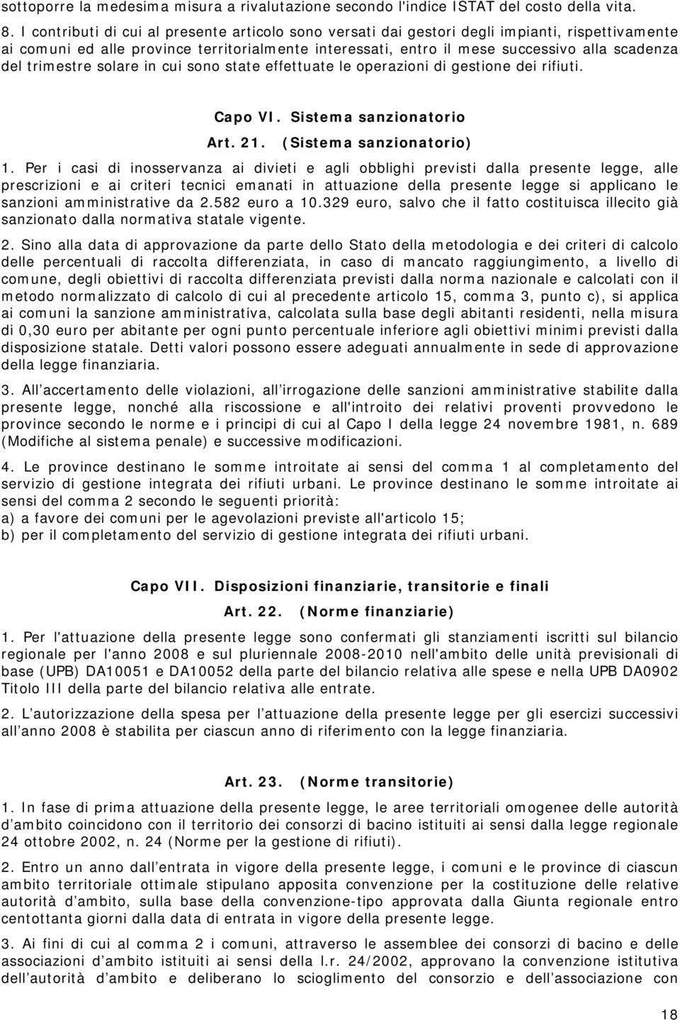 trimestre solare in cui sono state effettuate le operazioni di gestione dei rifiuti. Capo VI. Sistema sanzionatorio Art. 21. (Sistema sanzionatorio) 1.