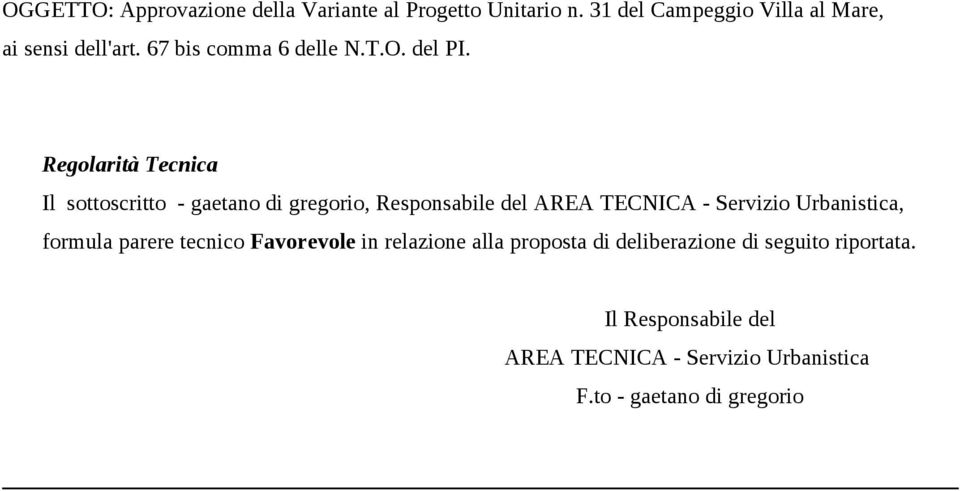 Regolarità Tecnica Il sottoscritto - gaetano di gregorio, Responsabile del AREA TECNICA - Servizio